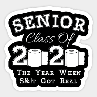 Senior Class of 2020 The Year When Got Real Graduation T-Shirt Sticker